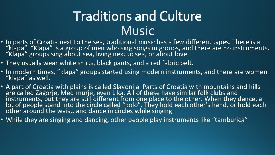 Music • In parts of Croatia next to the sea, traditional music has a