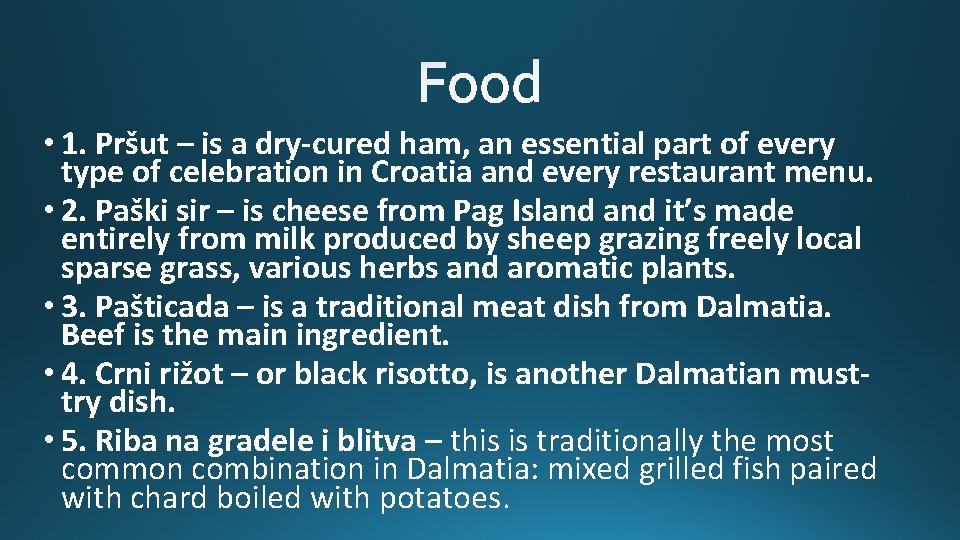  • 1. Pršut – is a dry-cured ham, an essential part of every