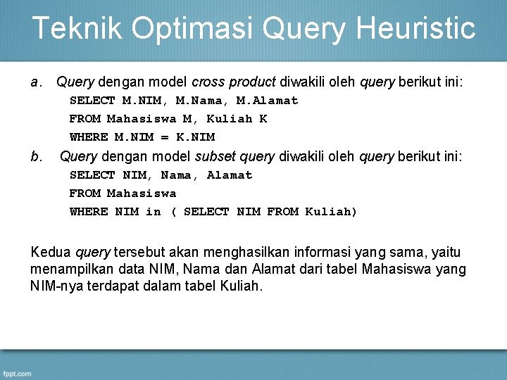 Teknik Optimasi Query Heuristic a. Query dengan model cross product diwakili oleh query berikut