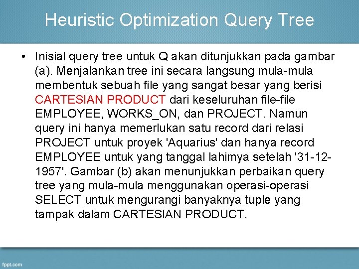 Heuristic Optimization Query Tree • Inisial query tree untuk Q akan ditunjukkan pada gambar