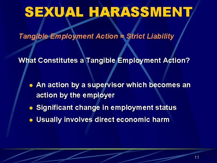 SEXUAL HARASSMENT Tangible Employment Action = Strict Liability What Constitutes a Tangible Employment Action?