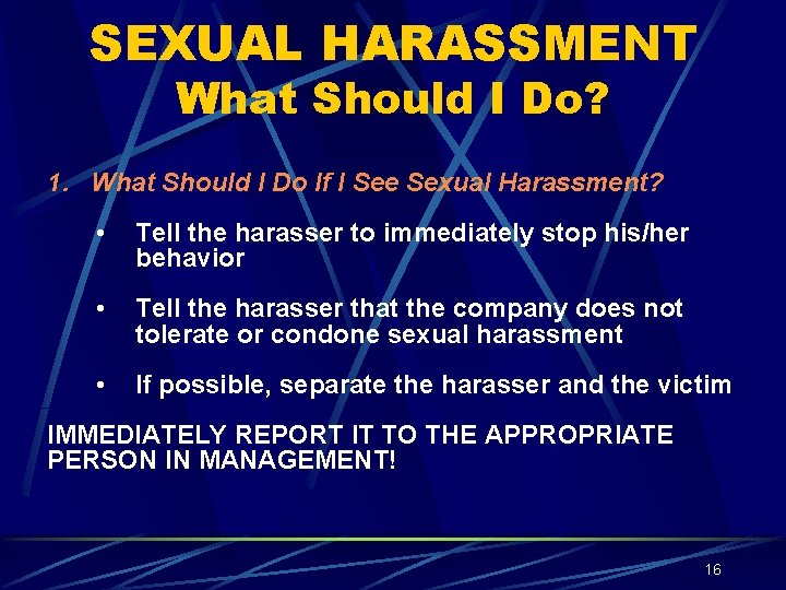 SEXUAL HARASSMENT What Should I Do? 1. What Should I Do If I See