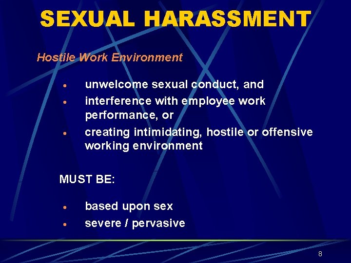 SEXUAL HARASSMENT Hostile Work Environment · · · unwelcome sexual conduct, and interference with