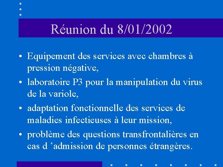 Réunion du 8/01/2002 • Equipement des services avec chambres à pression négative, • laboratoire