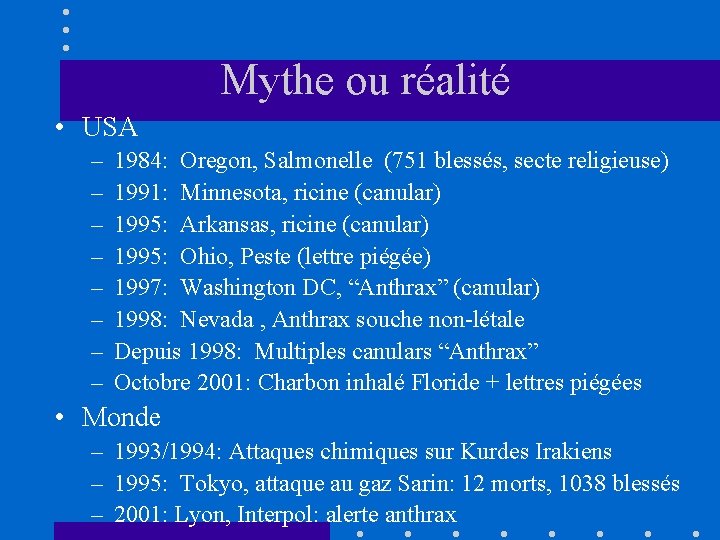  Mythe ou réalité • USA – – – – 1984: Oregon, Salmonelle (751