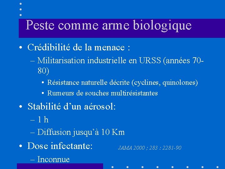 Peste comme arme biologique • Crédibilité de la menace : – Militarisation industrielle en