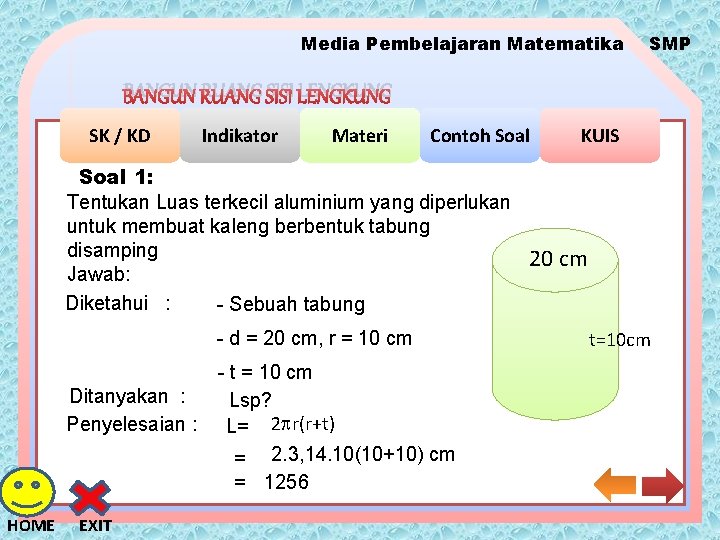 Media Pembelajaran Matematika SMP BANGUN RUANG SISI LENGKUNG SK / KD Indikator Materi Contoh