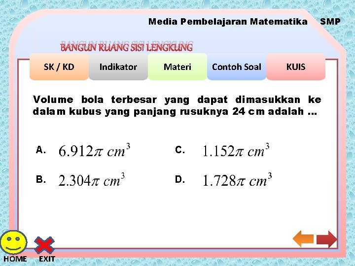 Media Pembelajaran Matematika SMP BANGUN RUANG SISI LENGKUNG SK / KD Indikator Materi Contoh