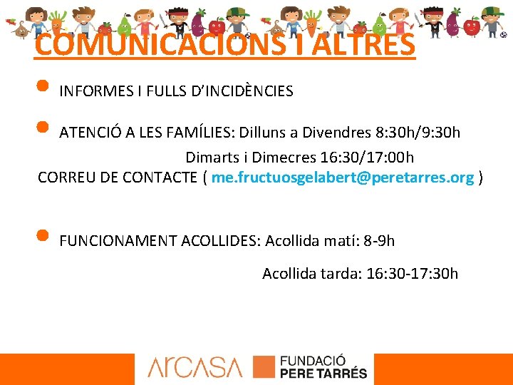 COMUNICACIONS I ALTRES • INFORMES I FULLS D’INCIDÈNCIES • ATENCIÓ A LES FAMÍLIES: Dilluns