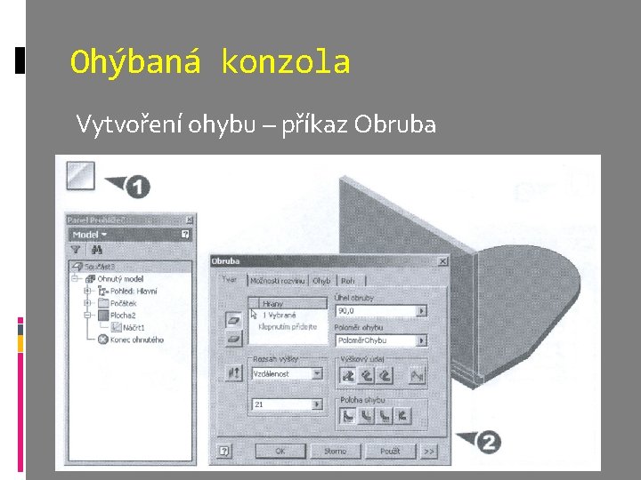 Ohýbaná konzola Vytvoření ohybu – příkaz Obruba 