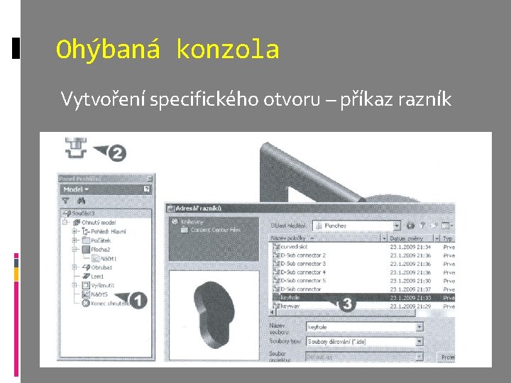 Ohýbaná konzola Vytvoření specifického otvoru – příkaz razník 