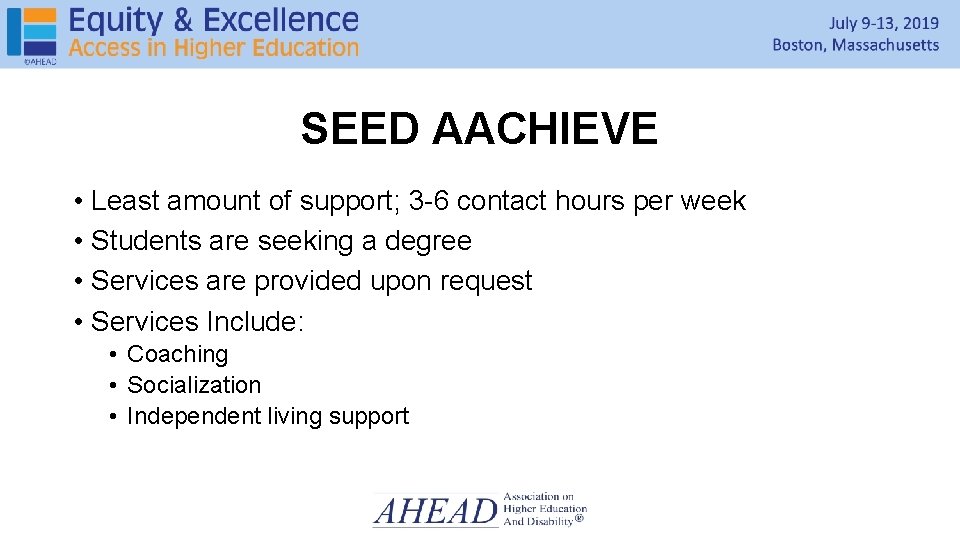 SEED AACHIEVE • Least amount of support; 3 -6 contact hours per week •