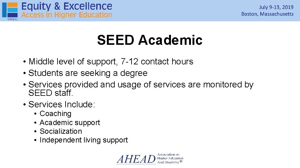 SEED Academic • Middle level of support, 7 -12 contact hours • Students are