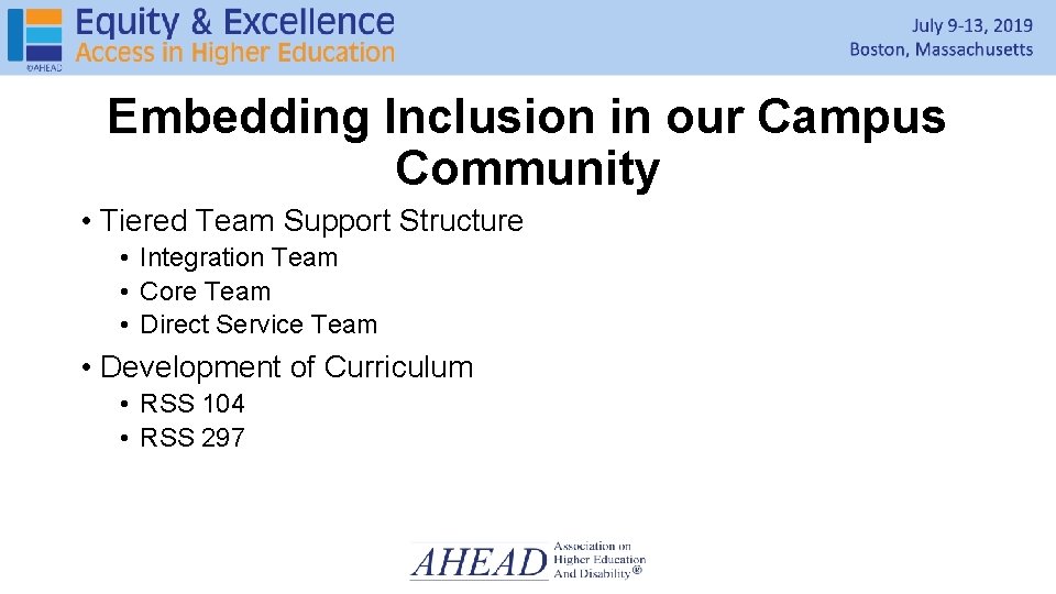 Embedding Inclusion in our Campus Community • Tiered Team Support Structure • Integration Team