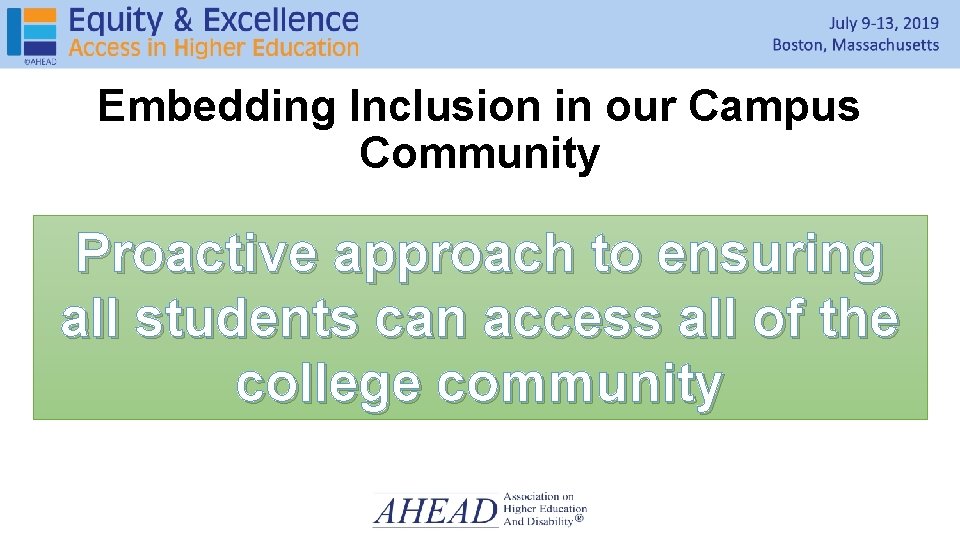 Embedding Inclusion in our Campus Community Proactive approach to ensuring all students can access