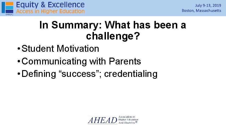 In Summary: What has been a challenge? • Student Motivation • Communicating with Parents