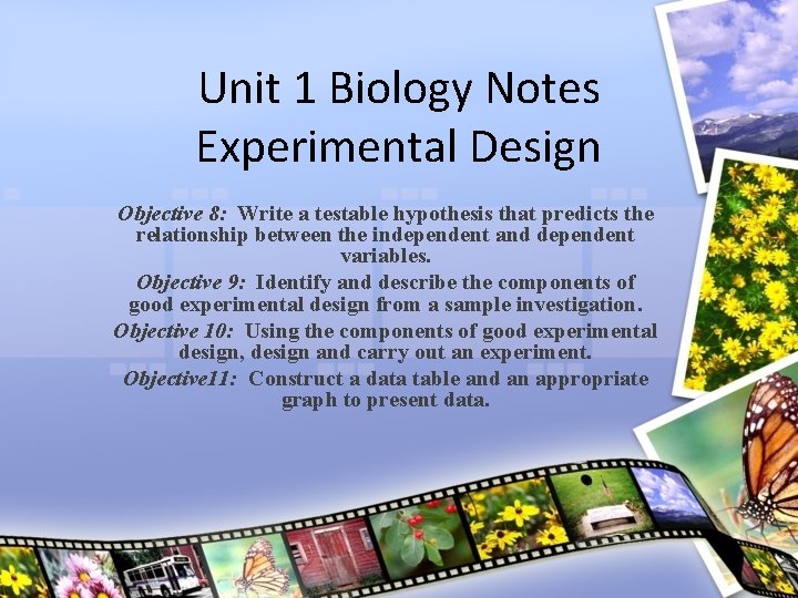 Unit 1 Biology Notes Experimental Design Objective 8: Write a testable hypothesis that predicts