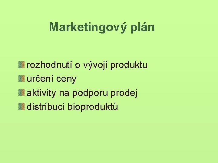 Marketingový plán rozhodnutí o vývoji produktu určení ceny aktivity na podporu prodej distribuci bioproduktů