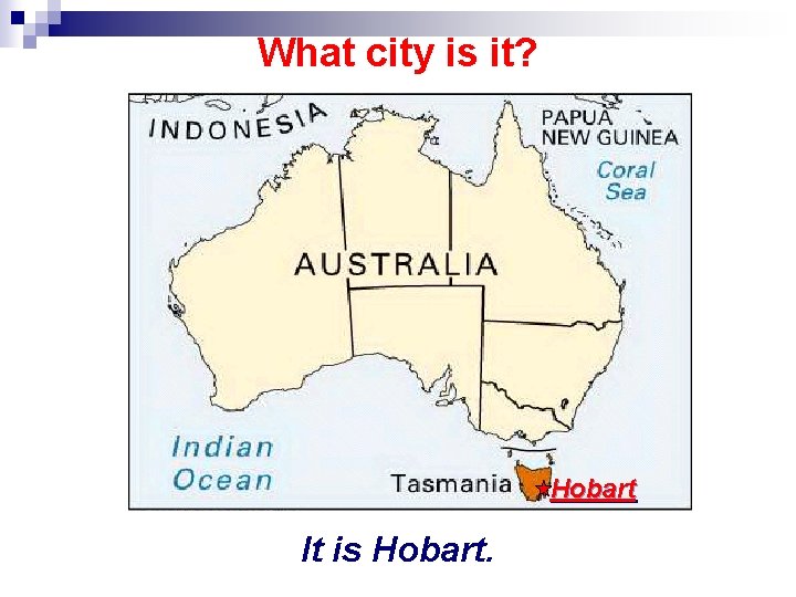 What city is it? Hobart It is Hobart. 