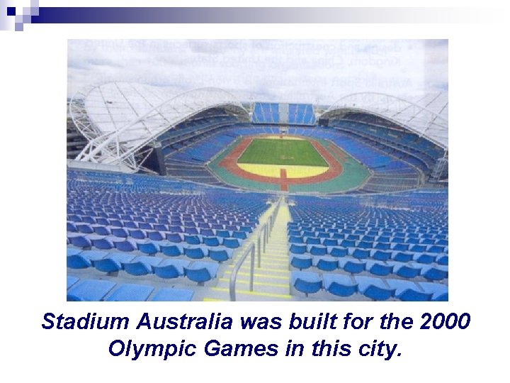 Stadium Australia was built for the 2000 Olympic Games in this city. 