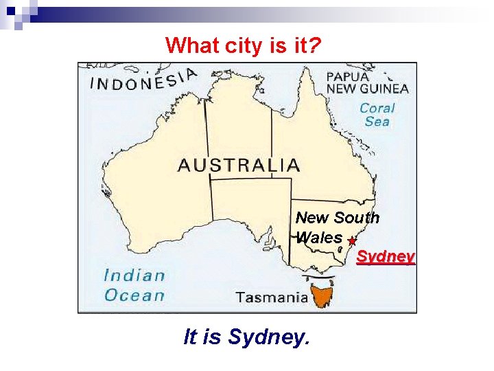 What city is it? New South Wales Sydney It is Sydney. 