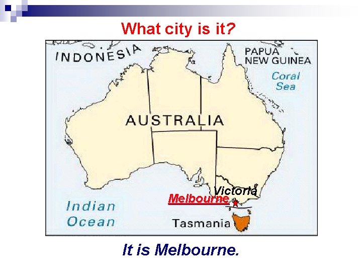 What city is it? Victoria Melbourne It is Melbourne. 