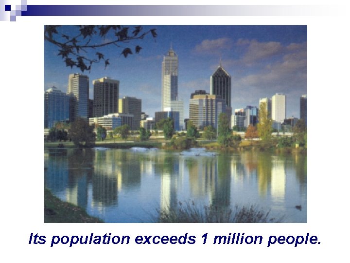 Its population exceeds 1 million people. 