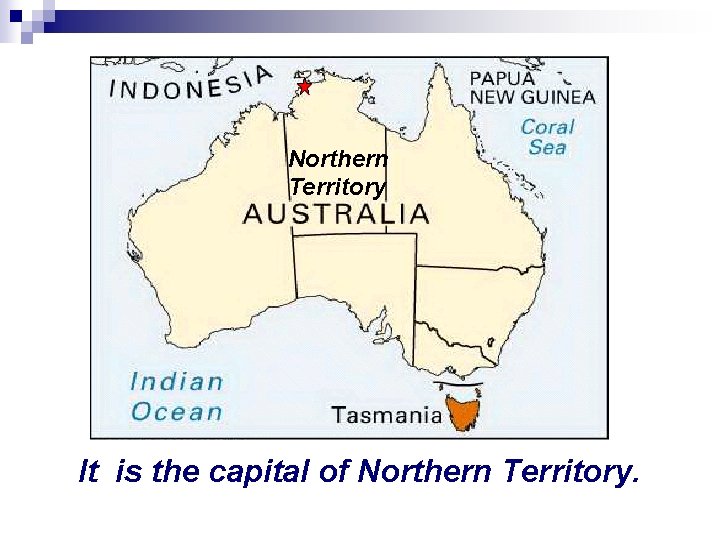 Northern Territory It is the capital of Northern Territory. 