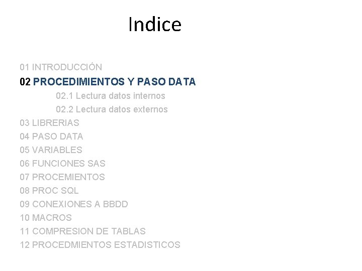 Indice 01 INTRODUCCIÓN 02 PROCEDIMIENTOS Y PASO DATA 02. 1 Lectura datos internos 02.