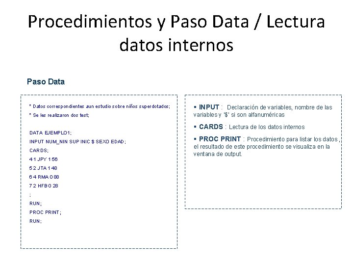 Procedimientos y Paso Data / Lectura datos internos Paso Data * Datos correspondientes aun