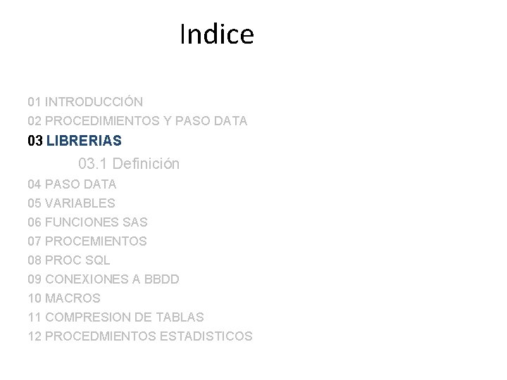 Indice 01 INTRODUCCIÓN 02 PROCEDIMIENTOS Y PASO DATA 03 LIBRERIAS 03. 1 Definición 04