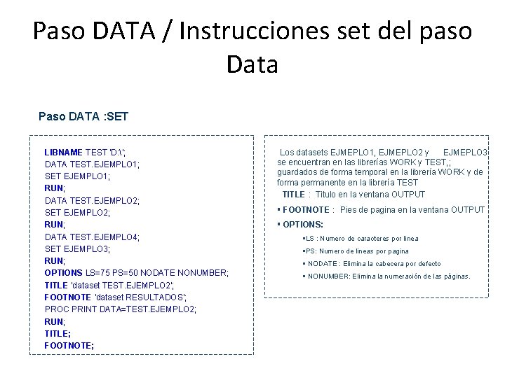 Paso DATA / Instrucciones set del paso Data Paso DATA : SET • LIBNAME