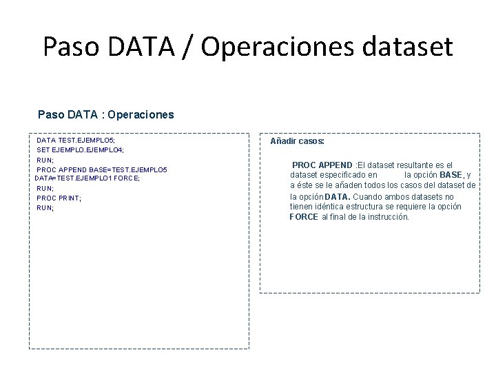 Paso DATA / Operaciones dataset Paso DATA : Operaciones • DATA TEST. EJEMPLO 5;