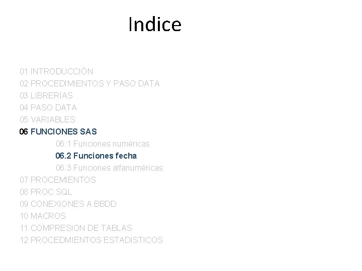 Indice 01 INTRODUCCIÓN 02 PROCEDIMIENTOS Y PASO DATA 03 LIBRERIAS 04 PASO DATA 05