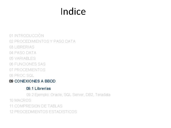 Indice 01 INTRODUCCIÓN 02 PROCEDIMIENTOS Y PASO DATA 03 LIBRERIAS 04 PASO DATA 05