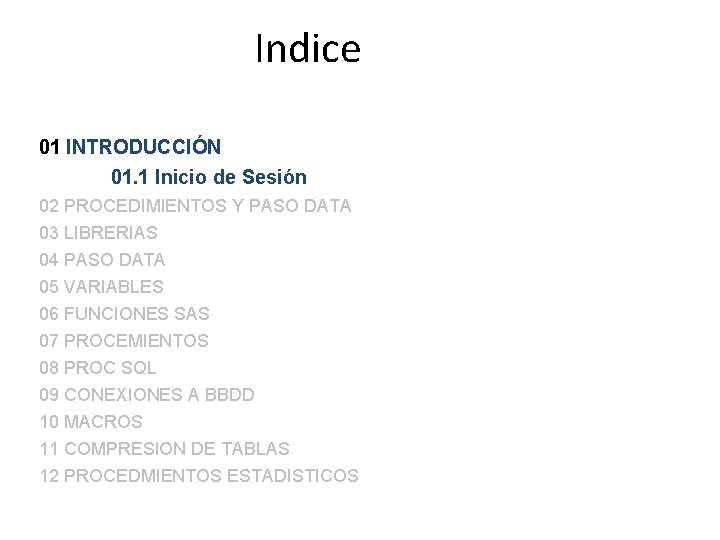 Indice 01 INTRODUCCIÓN 01. 1 Inicio de Sesión 02 PROCEDIMIENTOS Y PASO DATA 03