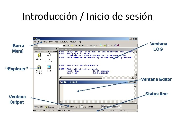 Introducción / Inicio de sesión Barra Menú Ventana LOG “Explorer” Ventana Editor Ventana Output