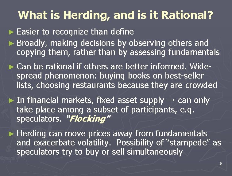 What is Herding, and is it Rational? ► Easier to recognize than define ►