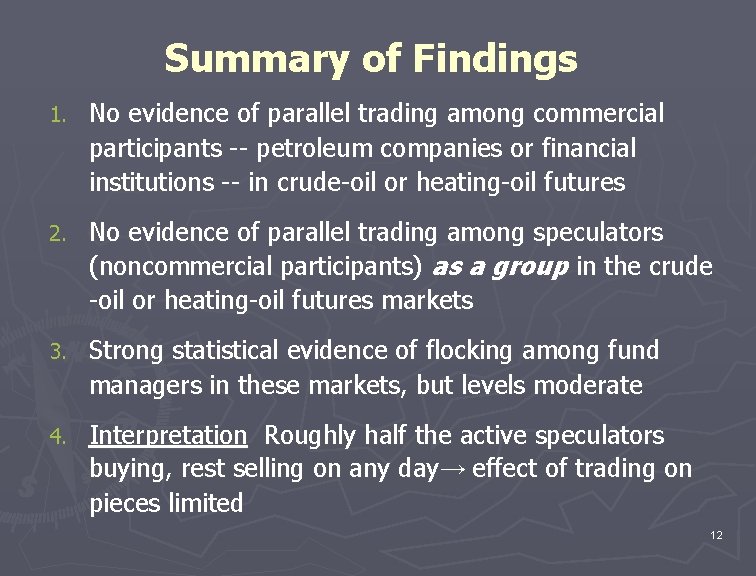 Summary of Findings 1. No evidence of parallel trading among commercial participants -- petroleum