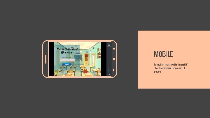 MOBILE Tampilan multimedia interaktif jika ditampilkan pada smart phone 
