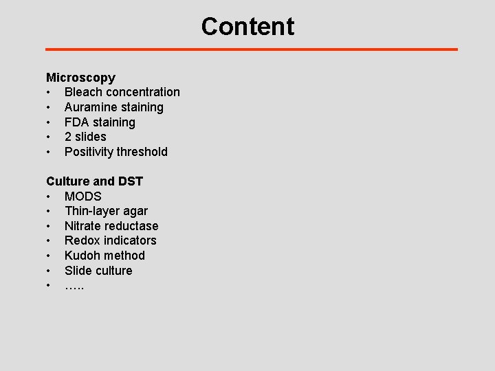Content Microscopy • Bleach concentration • Auramine staining • FDA staining • 2 slides