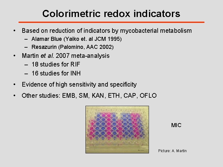 Colorimetric redox indicators • Based on reduction of indicators by mycobacterial metabolism – Alamar