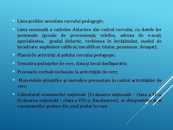  Lista şcolilor arondate cercului pedagogic; Lista nominală a cadrelor didactice din cadrul cercului,