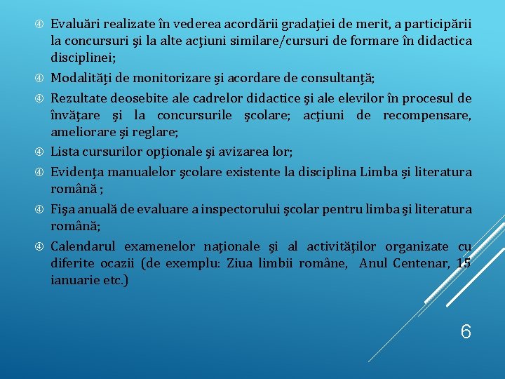  Evaluări realizate în vederea acordării gradaţiei de merit, a participării la concursuri şi