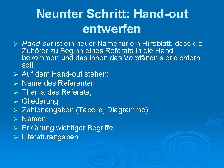 Neunter Schritt: Hand-out entwerfen Ø Ø Ø Ø Ø Hand out ist ein neuer