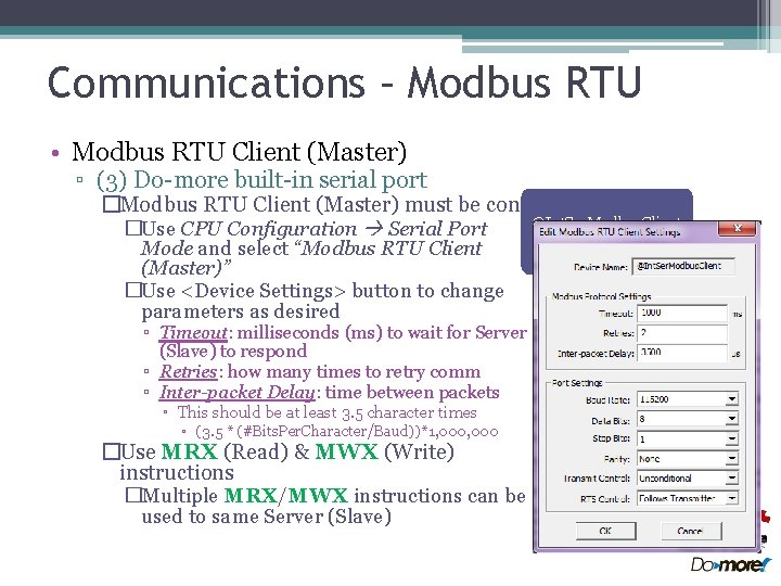 Communications – Modbus RTU • Modbus RTU Client (Master) ▫ (3) Do-more built-in serial
