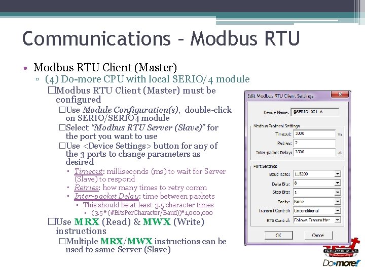 Communications – Modbus RTU • Modbus RTU Client (Master) ▫ (4) Do-more CPU with
