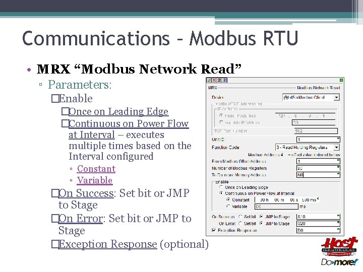 Communications – Modbus RTU • MRX “Modbus Network Read” ▫ Parameters: �Enable �Once on