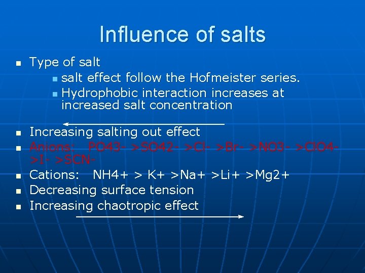 Influence of salts n n n Type of salt n salt effect follow the