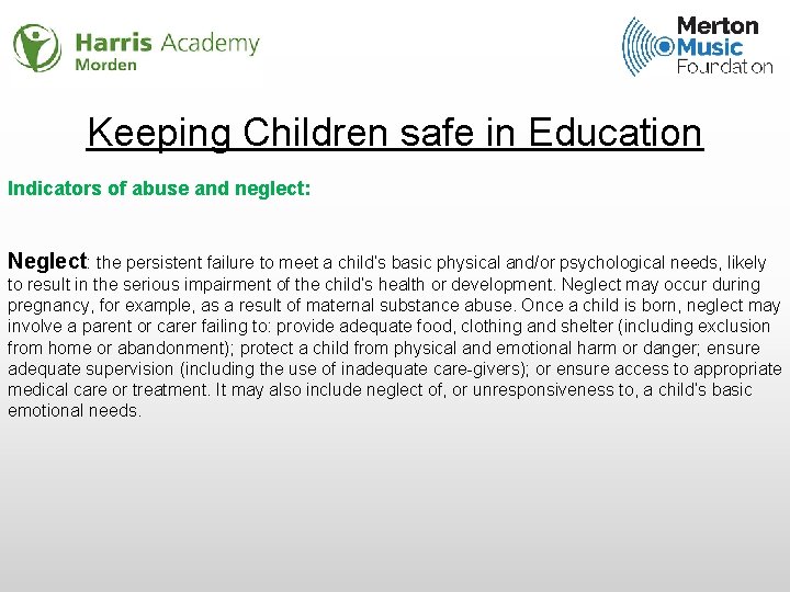 Keeping Children safe in Education Indicators of abuse and neglect: Neglect: the persistent failure